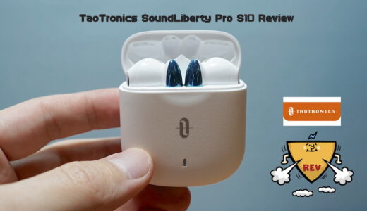 【レビュー】TaoTronics SoundLiberty Pro S10 完全ワイヤレスイヤホンを試す